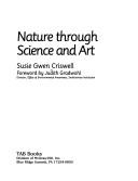 Nature through science and art by Susie Gwen Criswell
