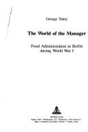 Cover of: world of the manager | George L. Yaney
