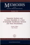 Cover of: Separatrix surfaces and invariant manifolds of a class of integrable Hamiltonian systems and their perturbations by Jaume Llibre