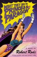 Cover of: What they did to Princess Paragon by Robert Rodi