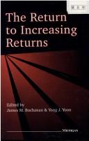 Cover of: The Return to increasing returns by edited by James M. Buchanan and Yong J. Yoon.