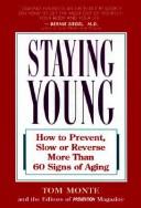 Cover of: Staying young: howto prevent, slow, or reverse more than 60 signs of aging