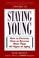 Cover of: Staying young