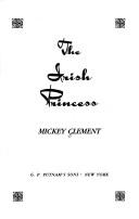 Cover of: The Irish princess by Mickey Clement