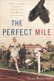 Cover of: The Perfect Mile by Neal Bascomb, Neal Bascomb