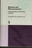 Cover of: Business and microeconomics: an introduction to the market economy