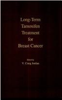 Cover of: Long-term tamoxifen treatment for breast cancer by edited by V. Craig Jordan.
