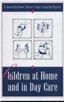 Cover of: Children at home and in day care by Alison Clarke-Stewart