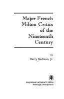 Cover of: Major French Milton critics of the nineteenth century