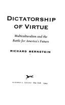 Cover of: Dictatorship of virtue: multiculturalism, and the battle for America's future