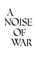 Cover of: A noise of war: Caesar, Pompey, Octavian, and the struggle for Rome