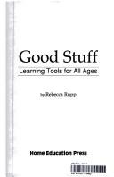 Cover of: Good stuff by Rebecca Rupp