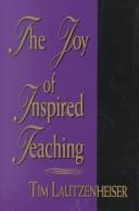 Cover of: The joy of inspired teaching