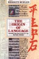 Cover of: The Origin of Language: Tracing the Evolution of the Mother Tongue