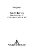 Cover of: Nathalie Sarraute: metaphor, fairy-tale and the feminine of the text