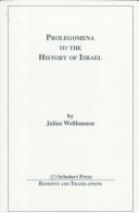 Cover of: Prolegomena to the history of Israel by Julius Wellhausen
