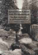 Cover of: Limestone locks and overgrowth: the rise and descent of the Chenango Canal
