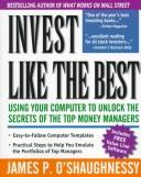 Cover of: Invest like the best: using your computer to unlock the secrets of the top money managers