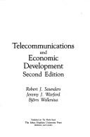 Telecommunications and economic development by Saunders, Robert J.