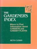 Cover of: The gardener's index by Beth Clewis