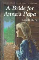 Cover of: A bride for Anna's Papa by Isabel R. Marvin