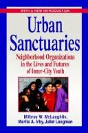 Cover of: Urban sanctuaries: neighborhood organizations in the lives and futures of inner-city youth