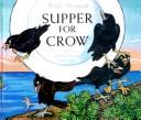 Cover of: Supper for Crow: a Northwest Coast Indian tale