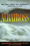 Cover of: Albatross: a true story of a woman's survival at sea