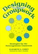 Designing groupwork by Elizabeth G. Cohen