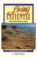 Cover of: Living patiently, when God seems far away: a devotional study of Job