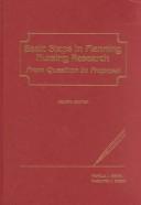 Cover of: Basic steps in planning nursing research by Pamela J. Brink, Pamela J. Brink