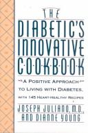 Cover of: The diabetic's innovative cookbook: a positive approach to living with diabetes