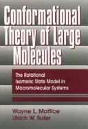 Cover of: Conformational theory of large molecules: the rotational isomeric state model in macromolecular systems