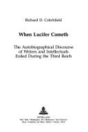 Cover of: When Lucifer cometh: the autobiographical discourse of writers and intellectuals exiled during the Third Reich