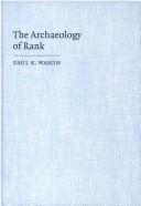 Cover of: The archaeology of rank by Paul K. Wason