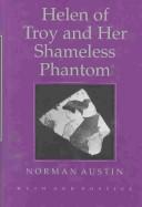 Helen of Troy and her shameless phantom by Norman Austin
