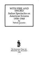 Cover of: With fire and sword: Italian spectacles on American screens, 1958-1968