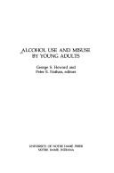 Cover of: Alcohol use and misuse by young adults