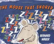 Cover of: The Mouse That Snored by Bernard Waber, Bernard Waber