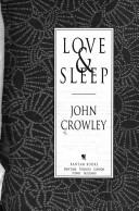Love  &  Sleep by John Crowley