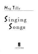 Cover of: Singing songs by Meg Tilly
