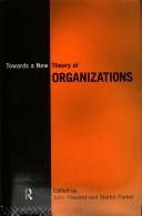 Cover of: Towards a new theory of organizations