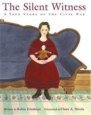 Cover of: The silent witness: a true story of the Civil War