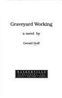 Cover of: Graveyard working: a novel