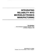 Cover of: Integrating reliability into microelectronics manufacturing