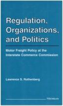 Regulation, organizations, and politics by Lawrence S. Rothenberg