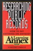 Cover of: Researching public records: how to get anything on anybody