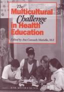 Cover of: The multicultural challenge in health education by Ana Consuelo Matiella, editor.