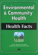 Cover of: Environmental and community health: health facts