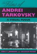 Cover of: The films of Andrei Tarkovsky by Vida T. Johnson